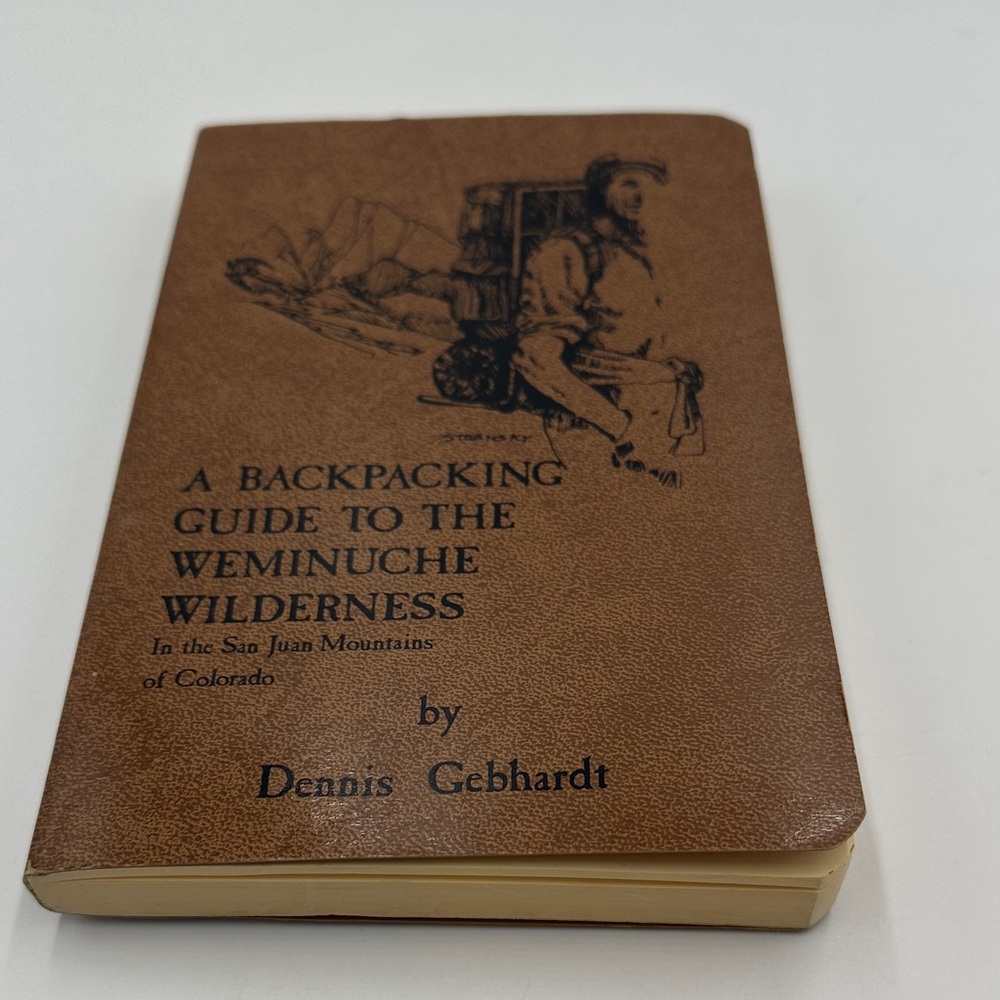 A Backpacking Guide to the Weminuche Wilderness San Juan Mountains Colorado
